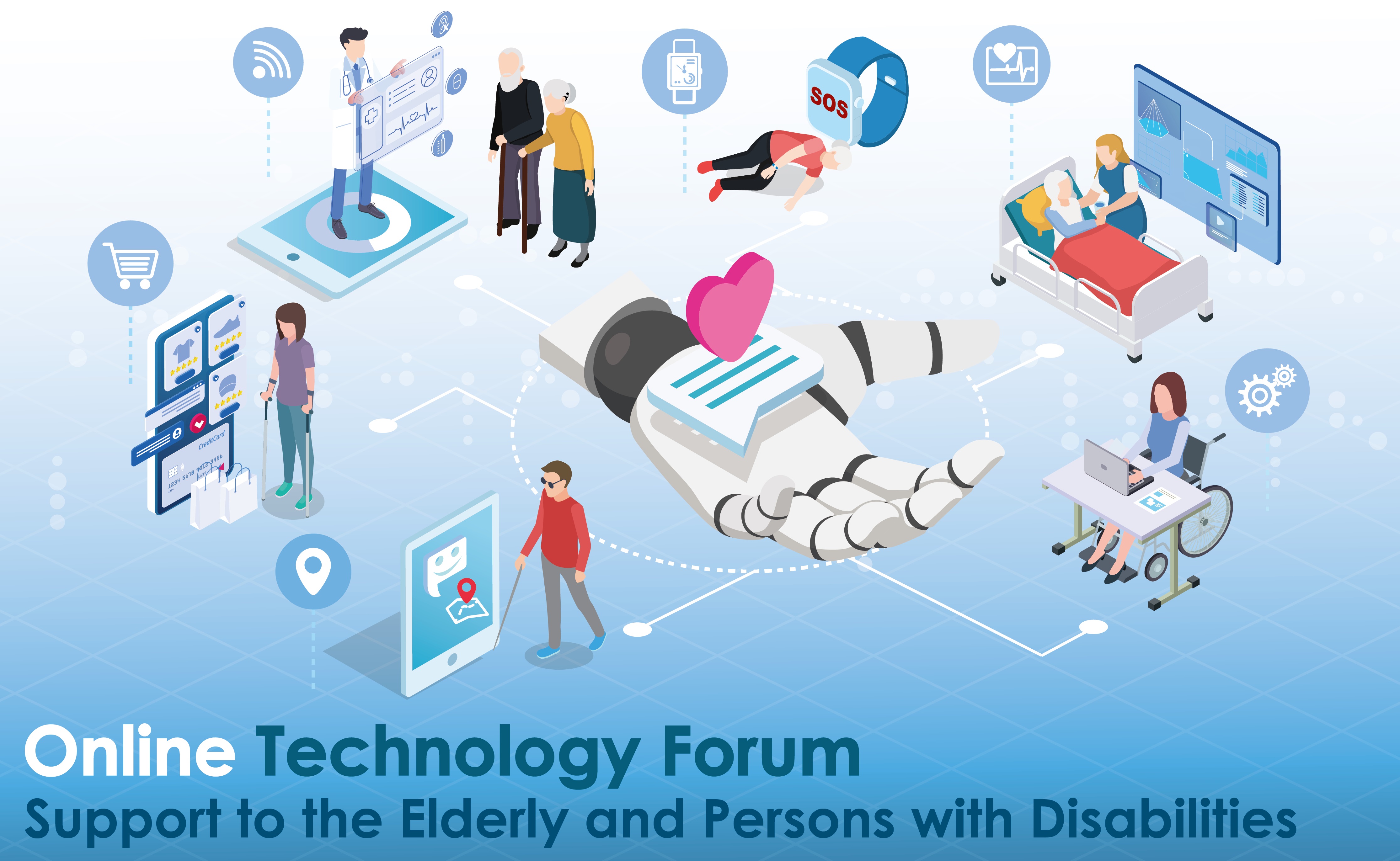 Technology Forum - Support to the Elderly and Persons with Disabilities