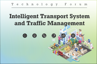 Technology Forum - Intelligent Transport System and Traffic Management